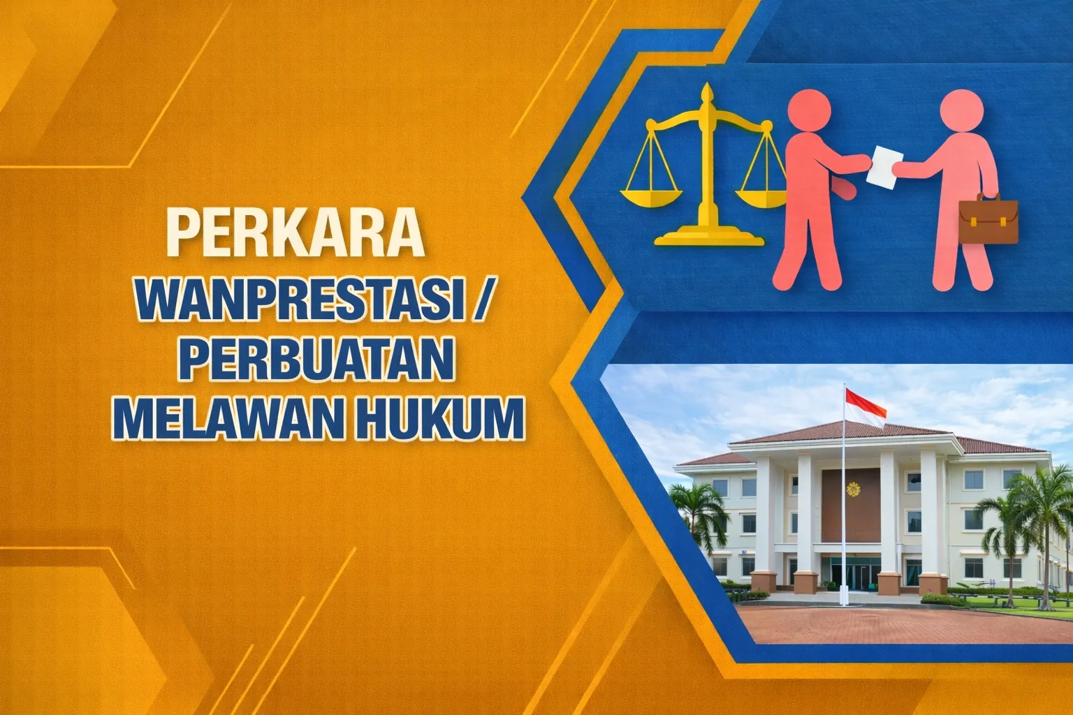 Foto Perkara Wanprestasi / Perbuatan Melawan Hukum